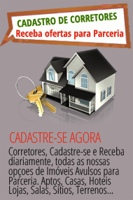 Corretores, Cadastre-se e Receba diariamente, todas as nossas opçoes de Imóveis Avulsos para Parceria, Aptos, Casas, Hoteis Lojas, Salas, Sítios, Terrenos...